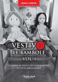 Vestivo le bambole. La sarta di paese che conquisterà la città della moda