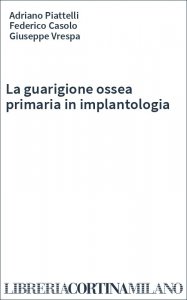 La guarigione ossea primaria in implantologia