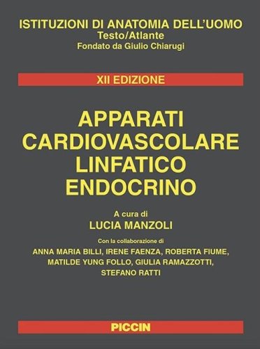 Apparati cardiovascolare linfatico endocrino. XII edizione fondato da Giulio Chiarugi