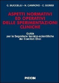 Aspetti normativi ed operativi delle sperimentazioni cliniche. Guida per le segreterie tecnico-scientifiche dei comitati etici
