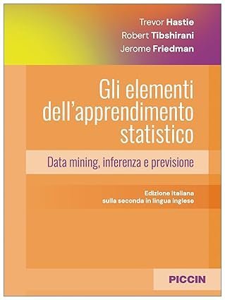 Gli elementi dell'apprendimento statistico. Data mining, inferenza e previsione