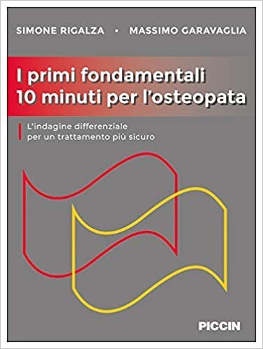 I primi fondamentali 10 minuti per l'osteopata. L'indagine differenziale per un trattamento più sicuro