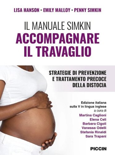 Il manuale simkin. Accompagnare il travaglio. Strategie di prevenzione e trattamento precoce della distocia