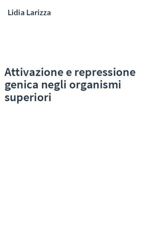 Attivazione e repressione genica negli organismi superiori