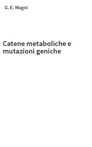 Catene metaboliche e mutazioni geniche