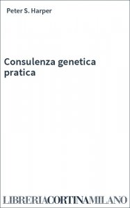 Consulenza genetica pratica