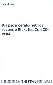 Diagnosi cefalometrica secondo Ricketts. Con CD-ROM