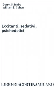 Eccitanti, sedativi, psichedelici