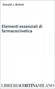 Elementi essenziali di farmacocinetica