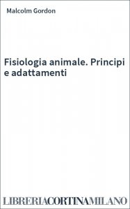 Fisiologia animale. Principi e adattamenti