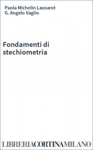 Stechiometria Per La Chimica Generale - Michelin; Lausarot Paola; Vaglio G.  Angelo