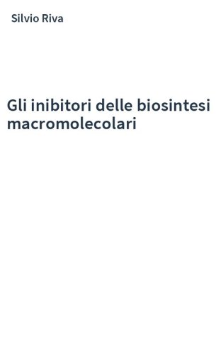 Gli inibitori delle biosintesi macromolecolari