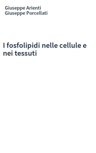I fosfolipidi nelle cellule e nei tessuti