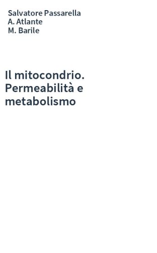 Il mitocondrio. Permeabilità e metabolismo