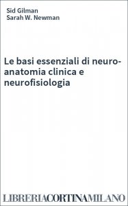 Le basi essenziali di neuro-anatomia clinica e neurofisiologia