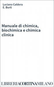 Manuale di chimica, biochimica e chimica clinica