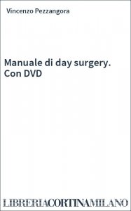Manuale di day surgery. Con DVD