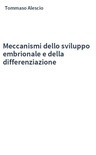 Meccanismi dello sviluppo embrionale e della differenziazione