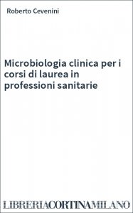 Microbiologia clinica per i corsi di laurea in professioni sanitarie