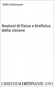 Nozioni di fisica e biofisica della visione