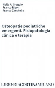Osteopatie pediatriche emergenti. Fisiopatologia clinica e terapia