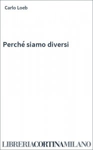 Perché siamo diversi