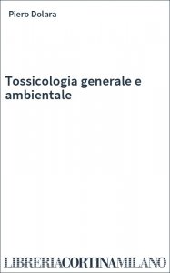Tossicologia generale e ambientale