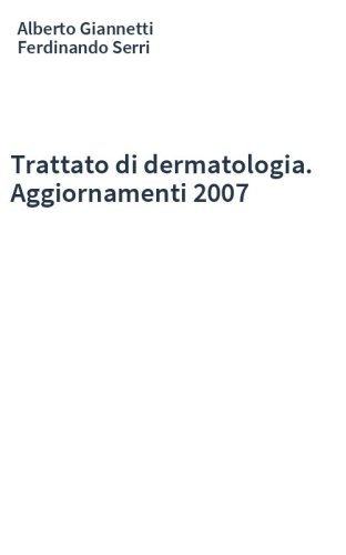 Trattato di dermatologia. Aggiornamenti 2007