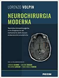 Neurochirurgia moderna. Tecniche microchirurgiche e vie d'approccio nel trattamento delle lesioni endocraniche encefaliche
