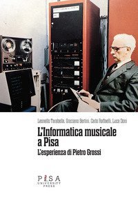 L'informatica musicale a Pisa. L'esperienza di Pietro Grossi