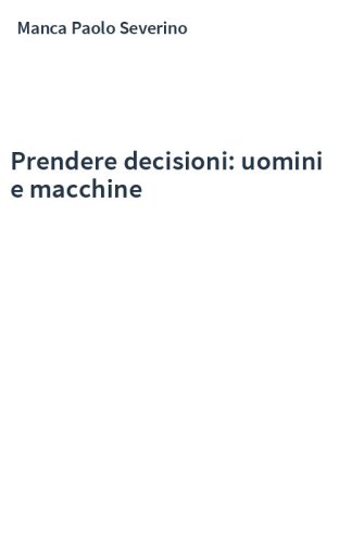 Prendere decisioni: uomini e macchine