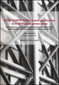 Steel-earth: steel-based applications in earthquake-prone areas. New solutions for the design and rehabilitation of existing constructions adopting innovative...