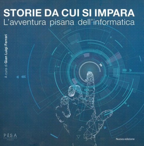 Storie da cui si impara. L'avventura pisana dell'informatica