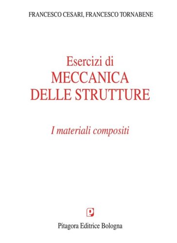 Esercizi di meccanica delle strutture. I materiali compositi