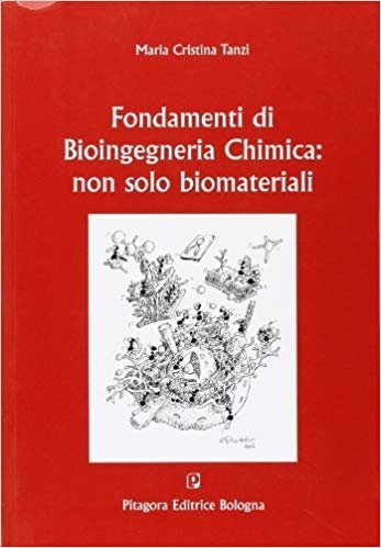 Fondamenti di bioingegneria chimica. Non solo biomateriali