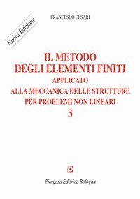 Il metodo degli elementi finiti applicato alla meccanica delle strutture per problemi non lineari