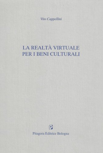 La realtà virtuale per i beni culturali