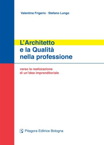 L'architetto e la qualità nella professione. Verso la realizzazione di un'idea imprenditoriale