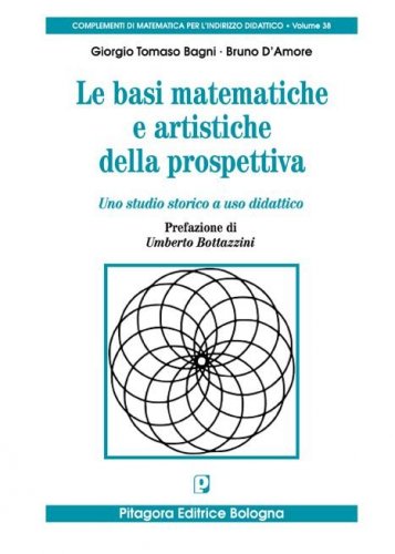 Le basi matematiche e artistiche della prospettiva. Uno studio storico a uso didattico