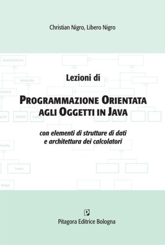 Lezioni di programmazione orientata agli oggetti in Java con elementi di strutture di dati e architettura dei calcolatori