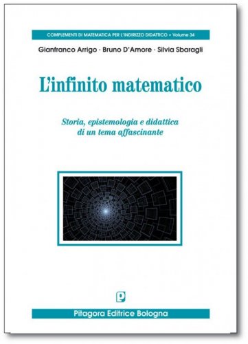 L'infinito matematico. Storia, epistemologia e didattica di un tema affascinante