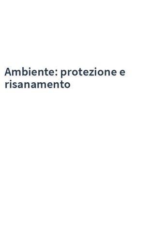 Ambiente: protezione e risanamento