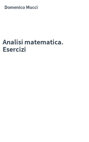 Analisi matematica. Esercizi