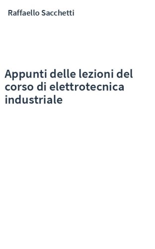 Appunti delle lezioni del corso di elettrotecnica industriale