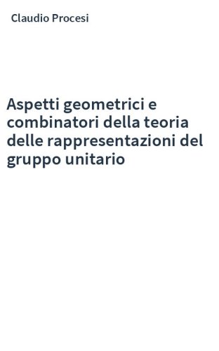 Aspetti geometrici e combinatori della teoria delle rappresentazioni del gruppo unitario