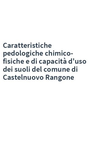 Caratteristiche pedologiche chimico-fisiche e di capacità d'uso dei suoli del comune di Castelnuovo Rangone
