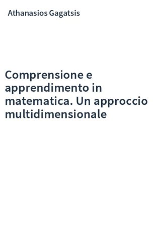 Comprensione e apprendimento in matematica. Un approccio multidimensionale