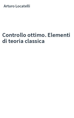 Controllo ottimo. Elementi di teoria classica