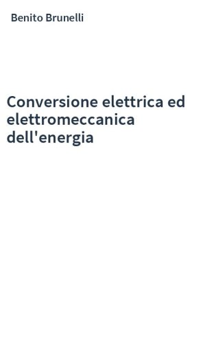 Conversione elettrica ed elettromeccanica dell'energia