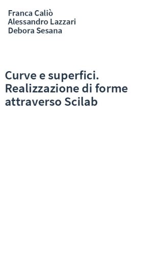 Curve e superfici. Realizzazione di forme attraverso Scilab